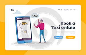 Man Using Application for Ordering Taxi Landing Page Template. Tiny Male Customer Character Order Taxi via App with Map