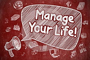 Manage Your Life - Doodle Illustration on Red Chalkboard.