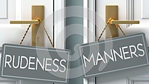 Manners or rudeness as a choice in life - pictured as words rudeness, manners on doors to show that rudeness and manners are