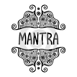 A mantra is a sound vibration consisting of a sound, word, or sentence. Suitable for packaging, web designs, advertising