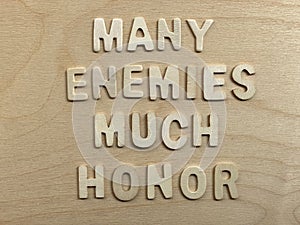 Many enemies, much honor, classic motivational quote phrase