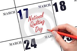 March 17. Hand writing text National Quilting Day on calendar date. Save the date.
