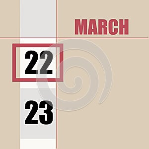 march 22. 22th day of month, calendar date.Beige background with white stripe and red square, with changing dates