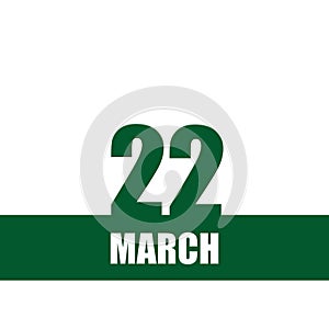 march 22. 22th day of month, calendar date.Green numbers and stripe with white text on isolated background. Concept of