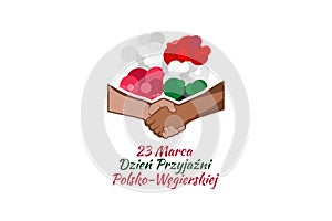 March 23 Polish-Hungarian Friendship Day