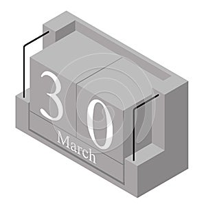 March 30th date on a single day calendar. Gray wood block calendar present date 30 and month March isolated on white background.