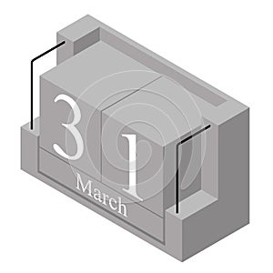 March 31st date on a single day calendar. Gray wood block calendar present date 31 and month March isolated on white background.