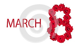 March 8. Number 8 is made of red roses. Greeting card. Element for decoration