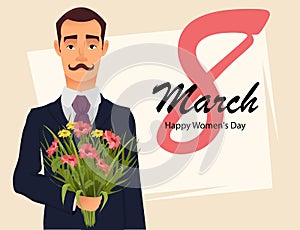 8 March greeting card. Women`s day greeting card. Handsome gentleman in suit with mustache holding bouquet of wildflowers