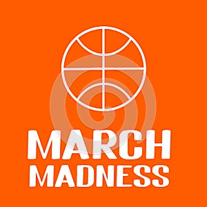 March Madness. Annual Basketball Tournament. Sport ball. Vector template for logo design, banner, poster, sticker, flyer, etc