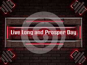 March month , Live Long and Prosper Day, Neon Text Effect on Bricks Background