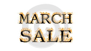 March Sale fire text effect white isolated background
