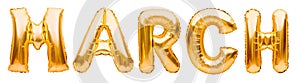 MARCH word made of golden inflatable balloons isolated on white background. Helium balloons gold foil forming month name