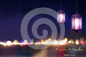 Marhaban Ya Ramadhan. Ramadan Kareem greeting on blurred background with beautiful illuminated arabic lantern