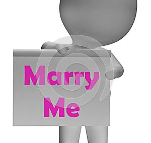 Marry Me Sign Shows Marriage Proposal And Engagement