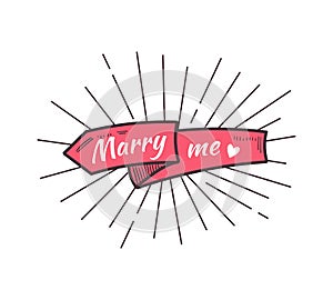 Marry me. The text on the hand drawn ribbon.