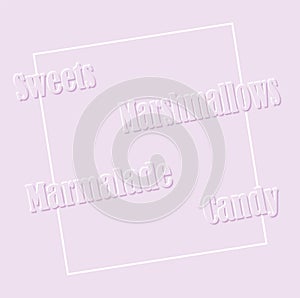 Marshmallows, Marmalade, Zephyr, Candy sweets text words font cover packaging background.