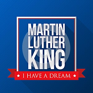 Martin Luther King Day background. USA patriotic vector illustration. Colorful template for National celebrations photo