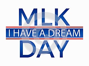 Martin Luther King day. I have a dream. MLK day. Vector