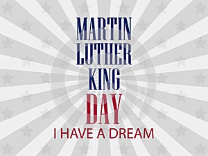 Martin luther king day. I have a dream. Vector