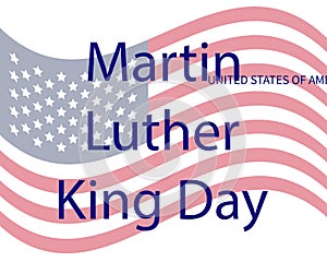 Martin Luther King Jr. Day greeting card design. MLK Day lettering inspirational quote, US flag background