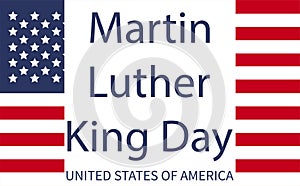 Martin Luther King Jr. Day greeting card design. MLK Day lettering inspirational quote, US flag background