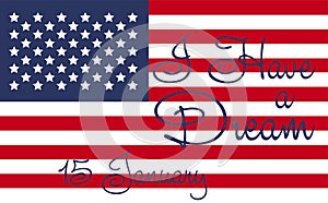 Martin Luther King Jr. Day greeting card design. MLK Day lettering inspirational quote, US flag background