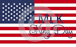 Martin Luther King Jr. Day greeting card design. MLK Day lettering inspirational quote, US flag background