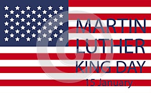 Martin Luther King Jr. Day greeting card design. MLK Day lettering inspirational quote, US flag background