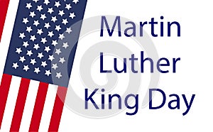 Martin Luther King Jr. Day greeting card design. MLK Day lettering inspirational quote, US flag background