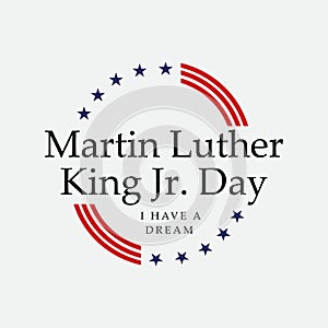 Martin luther king jr. day. With text i have a dream. American flag. MLK Banner of memorial day. Editable Vector illustration. eps photo