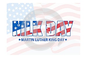 Martin Luther King Jr. Day typography greeting card design. MLK Day lettering inspirational quote, US flag,