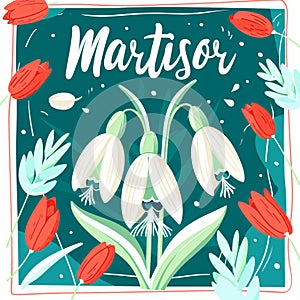 Martisor celebrating postcard with lettering and snowdrops flower. Baba Marta holiday concept. Martenitsa