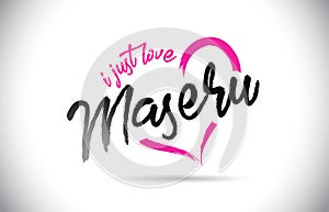 Maseru I Just Love Word Text with Handwritten Font and Pink Heart Shape