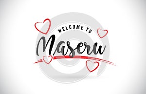 Maseru Welcome To Word Text with Handwritten Font and Red Love H