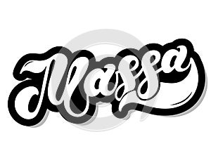 Massa. The name of the Italian city in the region of Toscana. Hand drawn lettering