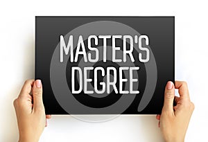 Master`s Degree - academic degree awarded by universities or colleges upon completion of a course of study, text concept on card