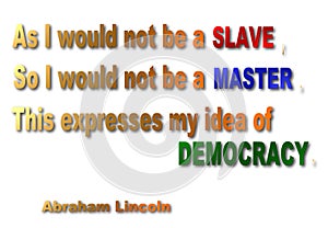 Master, Slave & Democracy Quote - Abraham Lincoln