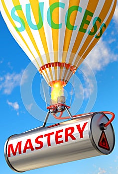 Mastery and success - pictured as word Mastery and a balloon, to symbolize that Mastery can help achieving success and prosperity photo