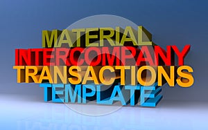 material intercompany transactions template on blue