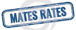 MATES RATES text on blue grungy vintage stamp