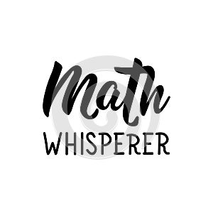 Math whisperer. Vector illustration. Lettering. Ink illustration photo