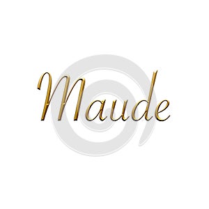 Maude - Female name . Gold 3D icon on white background. Decorative font. Template, signature logo.