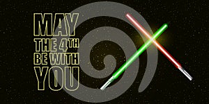 May the 4th be with you greeting vector illustration with neon glowing lighting sword and text on black space background