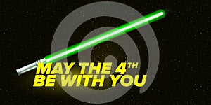 May the 4th be with you greeting vector illustration with neon glowing lighting sword and text on black space background