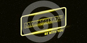 May the 4th be with you holiday greetings vector illustration with text on night space background with glowing stars