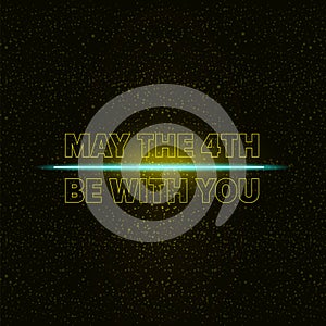 May the 4th be with you holiday greetings vector illustration with text on night space background with glowing stars