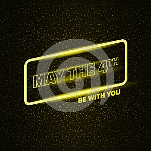 May the 4th be with you holiday greetings vector illustration with text on night space background with glowing stars