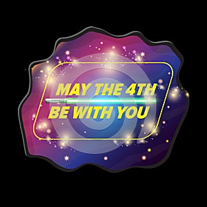 May the 4th be with you holiday greetings vector illustration with text on night space background with glowing stars