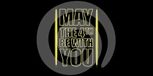 May the 4th be with you holiday greetings vector illustration with text on night space background. May the fourth be